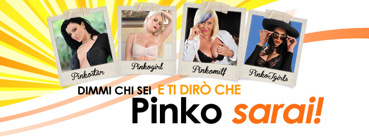 Dimmi chi sei e ti dirò che Pinko sarai!